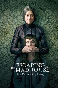 Escaping.The.Madhouse.The.Nellie.Bly.Story.2019.1080p.WEB.H264-CBFM – 3.3 GB