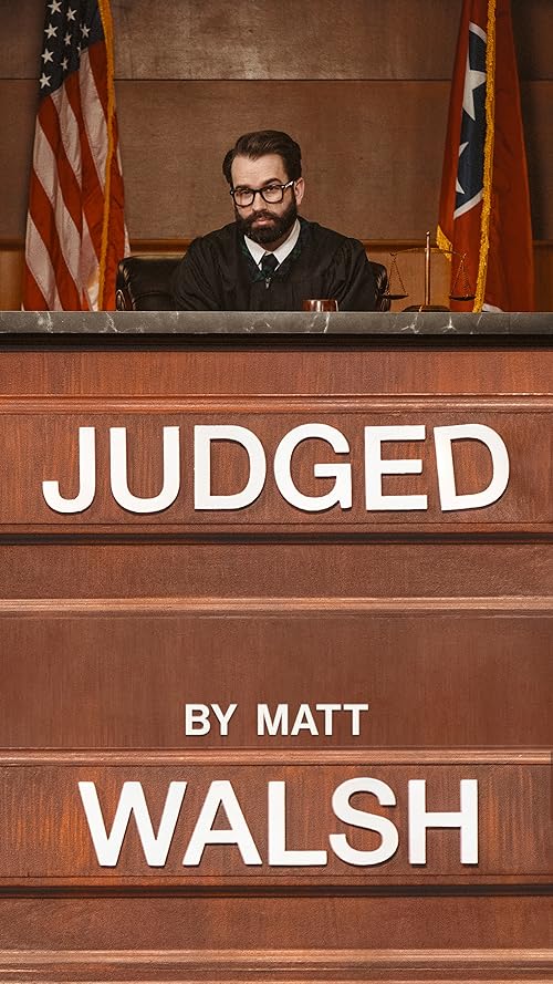 Judged by Matt Walsh