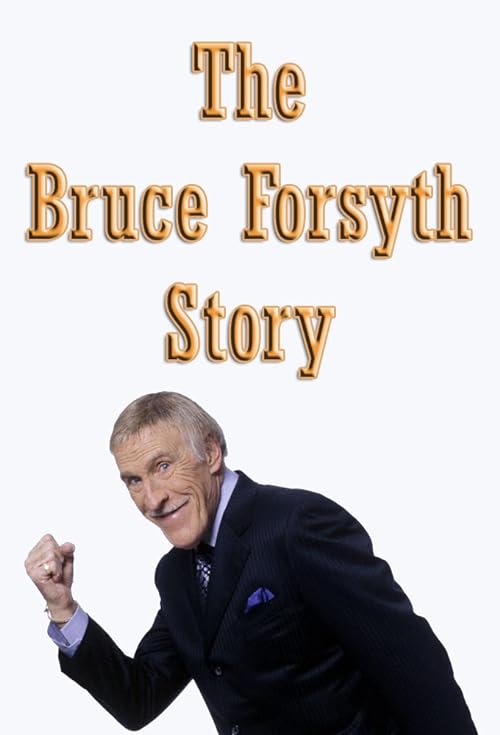 The Bruce Forsyth Story