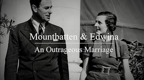 The Mountbattens: A Scandalous Marriage