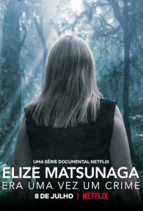 Elize.Matsunaga.Once.Upon.a.Crime.S01.720p.NF.WEB-DL.DDP5.1.H.264-NTb – 3.7 GB