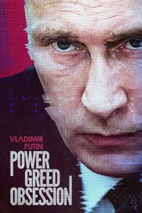 Vladimir.Putin.Power.Greed.Obsession.2022.1080p.WEB.H264-CBFM – 1.6 GB