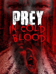 Prey.In.Cold.Blood.2016.1080p.AMZN.WEB-DL.DDP2.0.H.264-vase – 5.3 GB