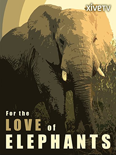 For the Love of Elephants