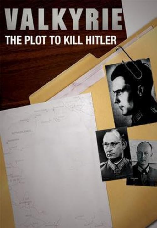 Valkyrie: The Plot to Kill Hitler