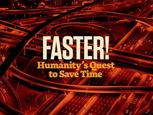 Faster! Humanity's Quest to Save Time