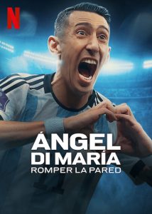 Angel.Di.Maria.Breaking.Down.the.Wall.S01.1080p.NF.WEB-DL.DUAL.DDP5.1.H.264-Kitsune – 7.2 GB