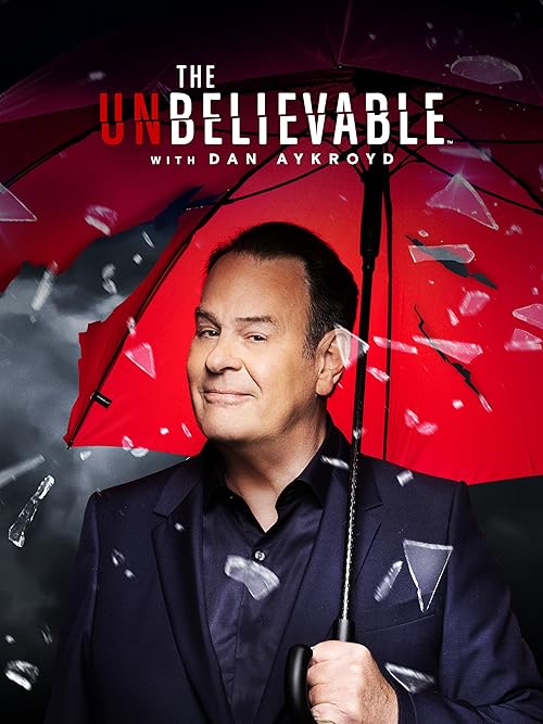 The Unbelievable with Dan Aykroyd