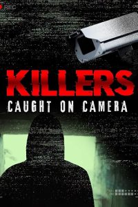 Killers.Caught.on.Camera.S01.1080p.WEB-DL.DDP2.0.h264-BTN – 25.9 GB