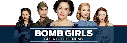 Bomb Girls: Facing the Enemy