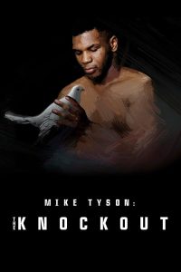 Mike.Tyson.the.Knockout.S01.1080p.WEB-DL.AAC.2.0.H.264-KOGi – 6.5 GB