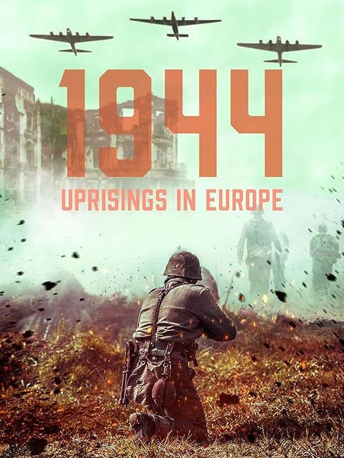 1944: Uprisings in Europe