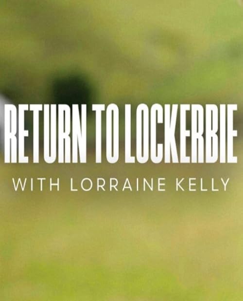 Return to Lockerbie with Lorraine Kelly