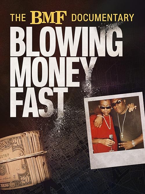 The BMF Documentary: Blowing Money Fast