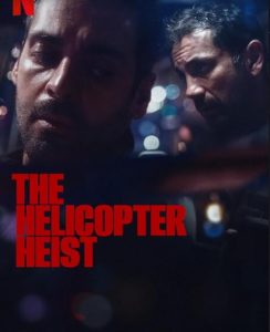 The.Helicopter.Heist.S01.1080p.NF.WEB-DL.DUAL.DDP5.1.Atmos.H.264-FLUX – 17.8 GB