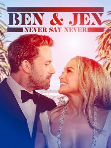 Ben.Affleck.And.Jennifer.Lopez.Never.Say.Never.2024.1080p.WEB.H264-CBFM – 3.8 GB