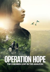 Operation.Hope.The.Children.Lost.in.the.Amazon.2024.HDR.2160p.WEB.h265-EDITH – 12.5 GB