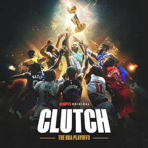 Clutch.The.NBA.Playoffs.S01.720p.ESPN.WEB-DL.AAC2.0.H.264-SUMMiT – 14.4 GB