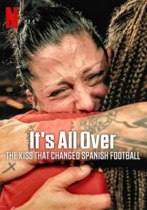 Its.All.Over.The.Kiss.That.Changed.Spanish.Football.2024.1080p.WEB.h264-EDITH – 5.6 GB