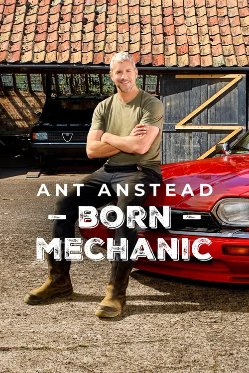 Ant Anstead: Born Mechanic