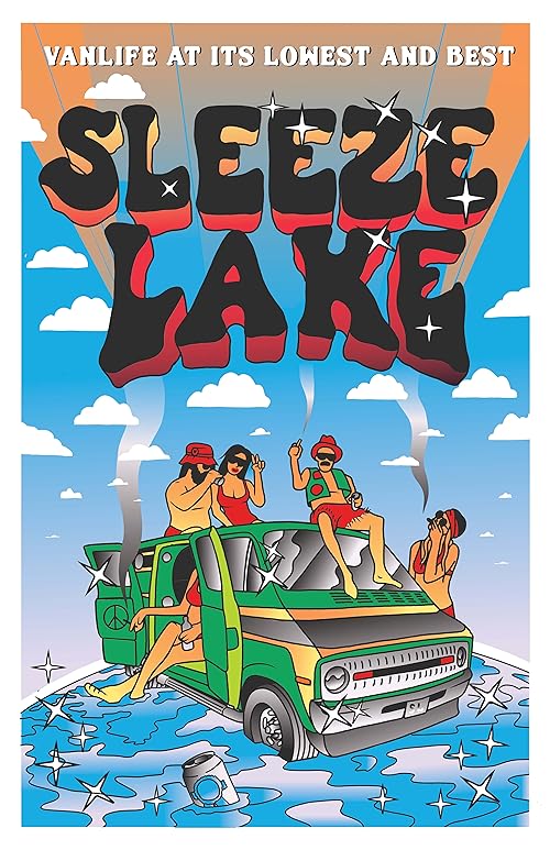 Sleeze Lake: Vanlife at its Lowest and Best