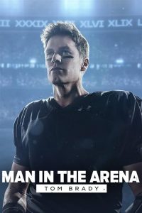 Tom.Brady.Man.in.the.Arena.S01.1080p.iP.WEB-DL.AAC2.0.HFR.H.264-AEK – 30.3 GB