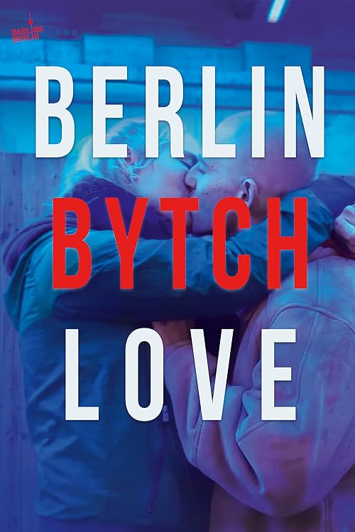 Berlin Bytch Love