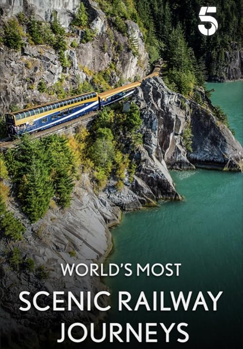 The World's Most Scenic Railway Journeys