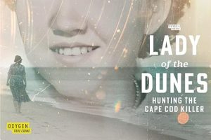 Lady.of.the.Dunes.Hunting.a.Cape.Cod.Killer.S01.1080p.AMZN.WEB-DL.DDP2.0.H.264-NTb – 7.2 GB