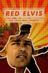 Red.Elvis.The.Cold.War.Cowboy.2022.1080p.WEB.H264-CBFM – 2.8 GB