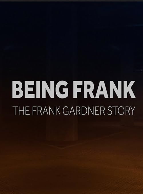 Being Frank: The Frank Gardner Story