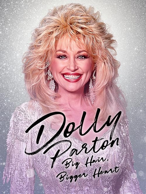 Dolly Parton: Bigger Hair, Bigger Heart