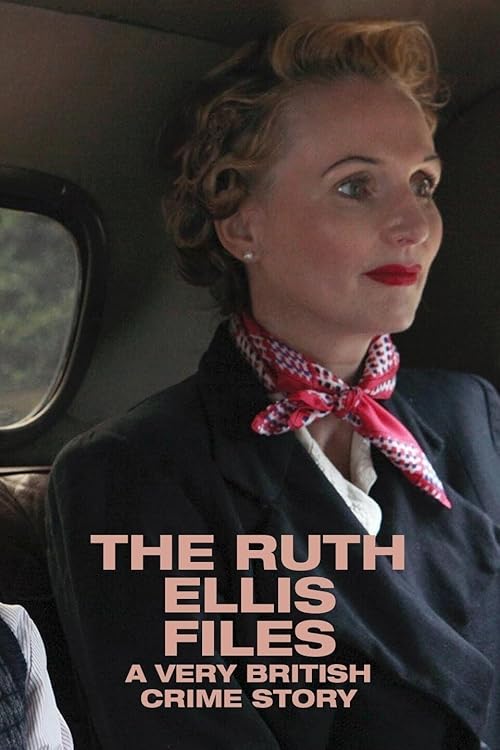 The Ruth Ellis Files: A Very British Crime Story