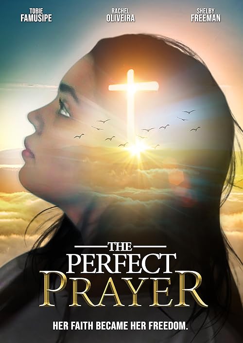 The Perfect Prayer: A Faith Based Film