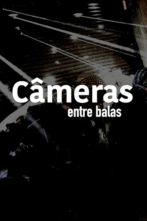 Câmeras entre Balas