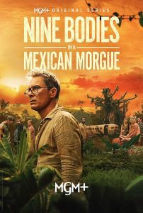 Nine.Bodies.in.A.Mexican.Morgue.S01.2160p.AMZN.WEB-DL.DDP5.1.H.265-RAWR – 31.6 GB