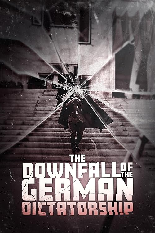 The Downfall of the German Dictatorship