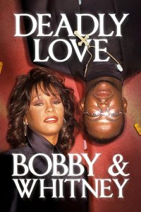 Deadly.Love.Bobby.And.Whitney.2024.1080p.WEB.H264-CBFM – 3.5 GB