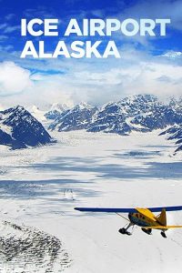 Ice.Airport.Alaska.S05.720p.AMZN.WEB-DL.DDP5.1.H.264-RAWR – 17.7 GB
