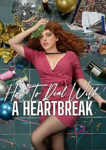 How.To.Deal.With.a.Heartbreak.2023.720p.NF.WEB-DL.DDP5.1.x264-OzONE – 1.8 GB