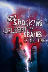 Most.Shocking.Celebrity.Deaths.Of.All.Time.2019.1080P.WEB.H264-GRASHOPR – 2.2 GB