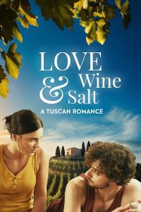 Love.Wine.and.Salt.A.Tuscan.Romance.2024.1080p.AMZN.WEB-DL.DDP2.0.H.264-vase – 3.8 GB
