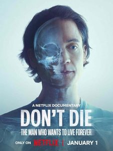 Dont.Die-The.Man.Who.Wants.to.Live.Forever.2025.(2160p.NF.WEB-DL.Hybrid.H265.DV.HDR.DDP.Atmos.5.1.English-HONE) – 7.9 GB