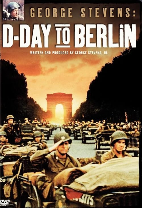 George Stevens: D-Day to Berlin
