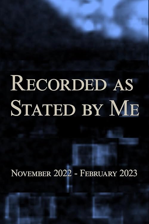 Recorded as Stated by Me