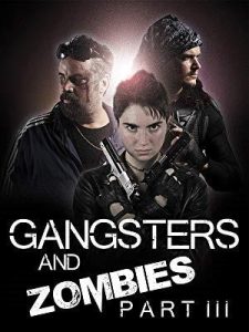 Gangsters.and.Zombies.Part.III.2018.1080p.WEB.H264-AMORT – 1.3 GB