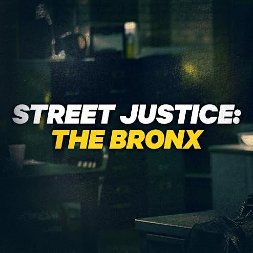 Street Justice: The Bronx