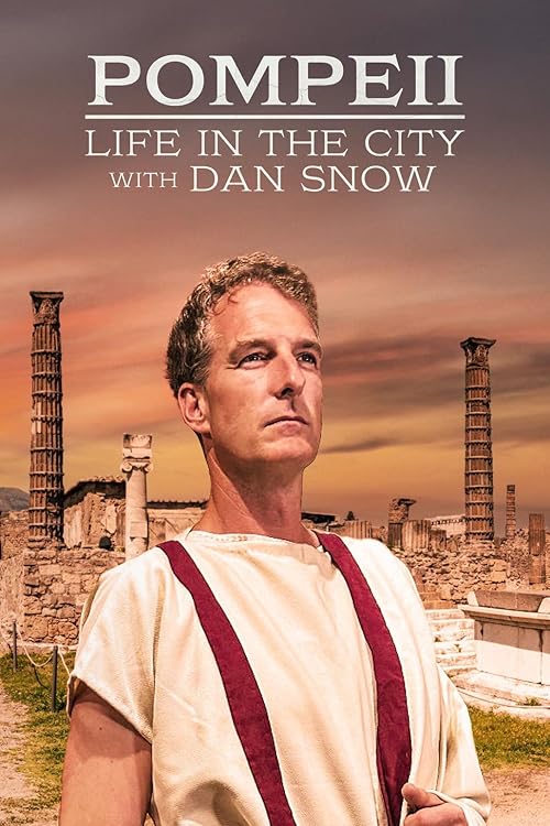 Pompeii: Life in the City with Dan Snow