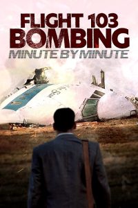 Flight.103.Bombing.Minute.By.Minute.2024.1080P.WEB.H264-GRASHOPR – 1.1 GB