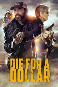 Die.for.a.Dollar.2019.1080p.AMZN.WEB-DL.DDP2.0.H.264-MPX – 6.2 GB